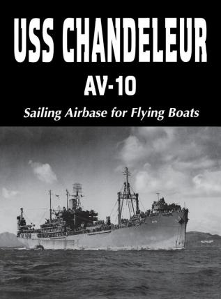 USS Chandeleur AV-10: Sailing Airbase for Flying Boats (Limited)