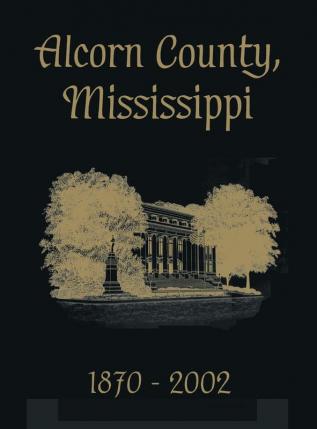 Alcorn County Mississippi: 1870-2002