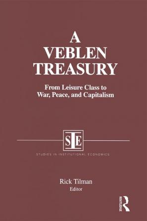 Veblen Treasury: From Leisure Class to War Peace and Capitalism