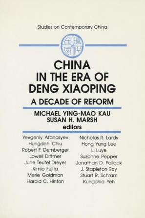 China in the Era of Deng Xiaoping: A Decade of Reform