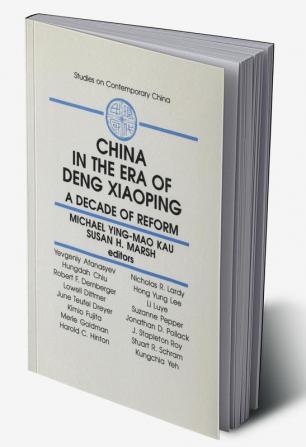 China in the Era of Deng Xiaoping: A Decade of Reform