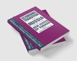 International Politics of Eurasia: v. 8: Economic Transition in Russia and the New States of Eurasia