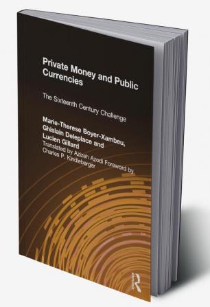 Private Money and Public Currencies: The Sixteenth Century Challenge