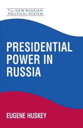 Presidential Power in Russia