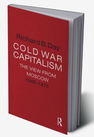 Cold War Capitalism: The View from Moscow 1945-1975