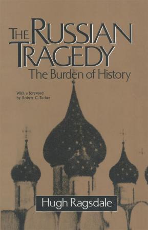 Russian Tragedy: The Burden of History