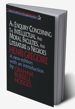 Enquiry Concerning the Intellectual and Moral Faculties and Literature of Negroes