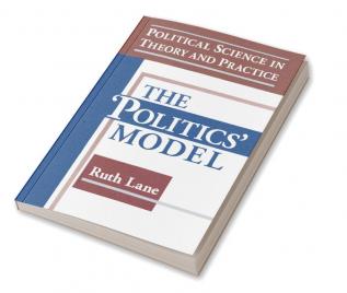 Political Science in Theory and Practice: The Politics Model