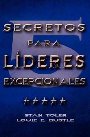 CINCO SECRETOS PARA LIDERES EXCEPIONALES (Spanish: Five Secrets of Exceptional Leaders)