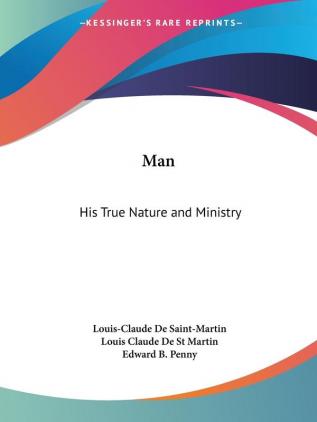 Man: His True Nature and Ministry