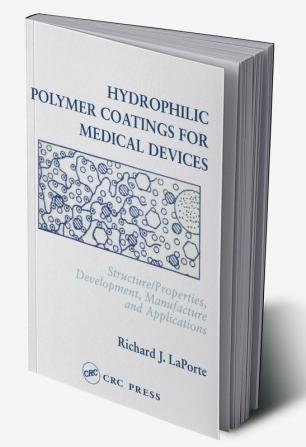 Hydrophilic Polymer Coatings for Medical Devices