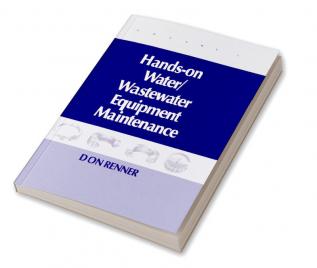 Hands On Water and Wastewater Equipment Maintenance Volume II