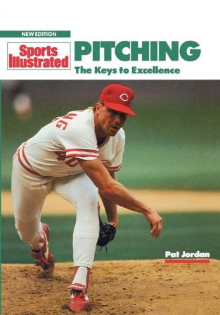 Pitching: The Keys to Excellence (Sports Illustrated Winner's Circle Books)