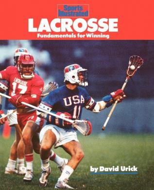 Lacrosse: Fundamentals for Winning (Sports Illustrated Winner's Circle Books)