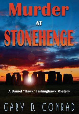 Murder at Stonehenge: A Daniel "Hawk" Fishinghawk Mystery: 2