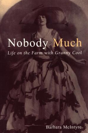 Nobody Much: Life on the Farm with Granny Cool