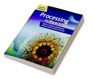 Processing for Visual Artists