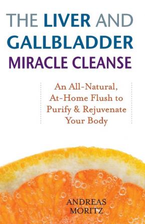 LIVER AND GALLBLADDER MIRACLE CLEANSE