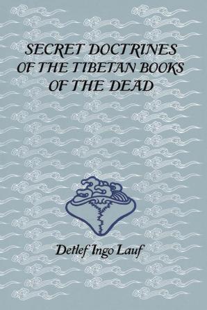 Secret Doctrines of the Tibetan Book of Dead