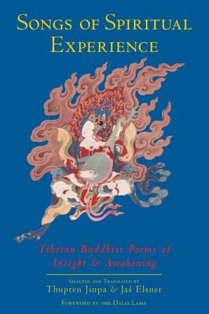 Songs of Spiritual Experience: Tibetan Buddhist Poems of Insight and Awakening