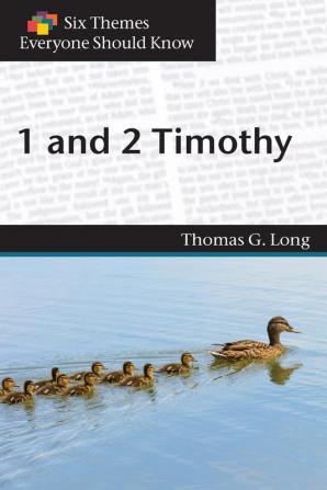 Six Themes in 1 & 2 Timothy Everyone Should Know