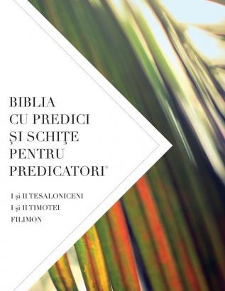 Biblia Cu Predici Şi SchiŢe Pentru Predicatori: I şi II TESALONICENI I şi II TIMOTEI TIT FILIMON