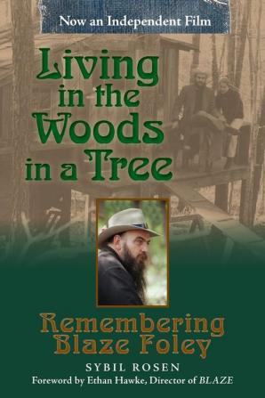 Living in the Woods in a Tree: Remembering Blaze Foley: 2 (North Texas Lives of Musician Series)