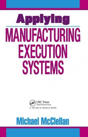 Applying Manufacturing Execution Systems