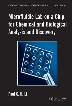 Microfluidic Lab-on-a-Chip for Chemical and Biological Analysis and Discovery