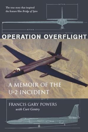 Operation Overflight: A Memoir of the U-2 Incident