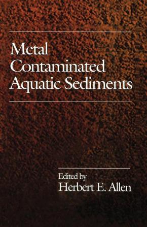 Metal Contaminated Aquatic Sediments