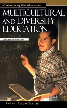 Multicultural and Diversity Education: A Reference Handbook (Contemporary Education Issues)