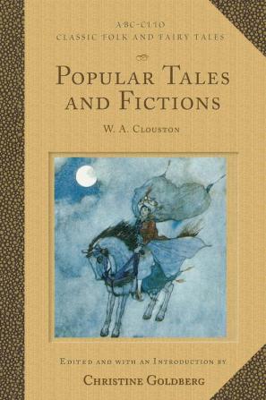 Popular Tales and Fictions: Their Migrations and Transformations (Classic Folk and Fairy Tales)