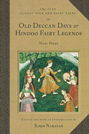 Old Deccan Days or Hindoo Fairy Legends (Classic Folk and Fairy Tales)