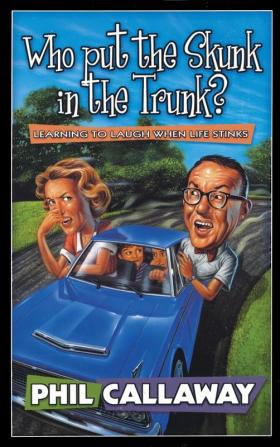 Who Put the Skunk in the Trunk?: Learning to Laugh When Life Stinks