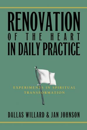 Renovation of the Heart in Daily Practice: Experiments in Spiritual Transformation