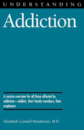 Understanding Addiction (Understanding Health and Sickness Series X)