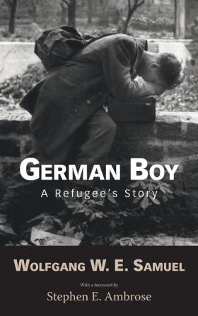 German Boy: A Refugee’s Story (Willie Morris Books in Memoir and Biography)