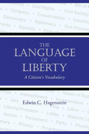 The Language of Liberty: A Citizen's Vocabulary