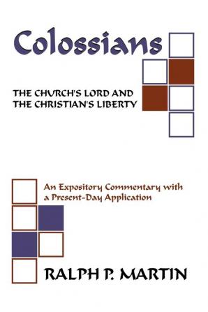 Colossians: The Church's Lord and the Christian's Liberty