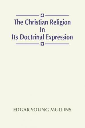 Christian Religion in Its Doctrinal Expression