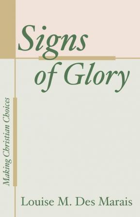 Signs of Glory: Making Christian Choices