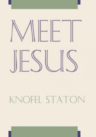 Meet Jesus: The Life of Christ from Matthew Mark and Luke