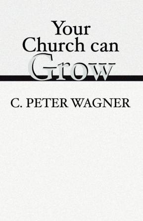 Your Church Can Grow: Seven Vital Signs of a Healthy Church