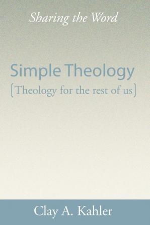 Simple Theology: Theology for the Masses (Sharing the Word)