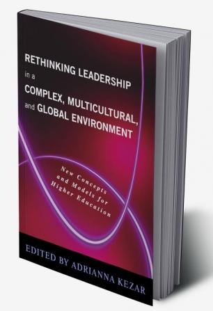 Rethinking Leadership in a Complex Multicultural and Global Environment