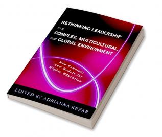 Rethinking Leadership in a Complex Multicultural and Global Environment