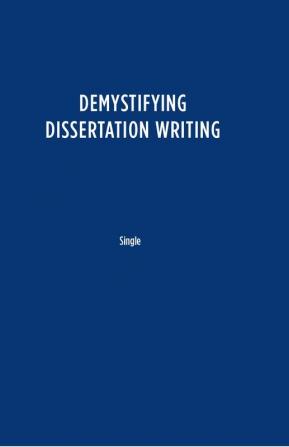 Demystifying Dissertation Writing