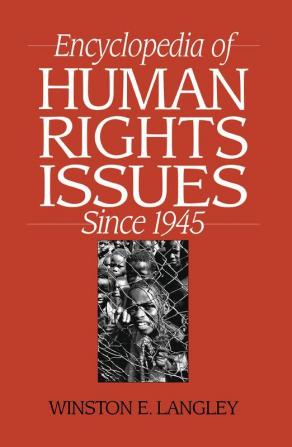 Encyclopedia of Human Rights Issues Since 1945