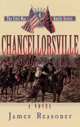 Chancellorsville: 4 (The Civil War Battle Series 4)